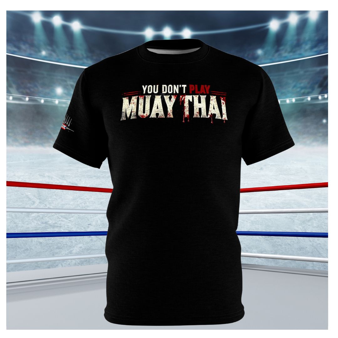 You Don't Play Muay Thai - Premium Tee