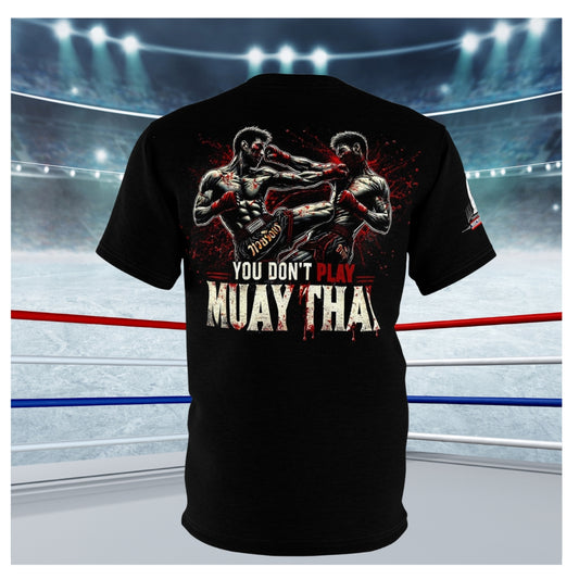 You Don't Play Muay Thai - Premium Tee